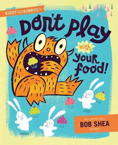 [중고] Buddy and the Bunnies in Don‘t Play with Your Food! (Hardcover)